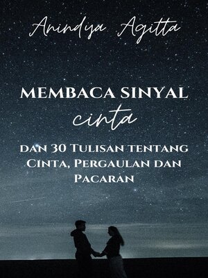 cover image of Membaca Sinyal Cinta dan 30 Tulisan tentang Cinta, Pergaulan dan Pacaran